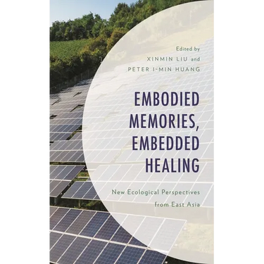 Embodied Memories, Embedded Healing: New Ecological Perspectives from East Asia