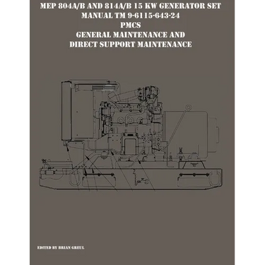 MEP 804A/B and 814A/B 15 KW Generator Set Manual TM 9-6115-643-24 PMCS, General Maintenance and Direct Support Maintenance