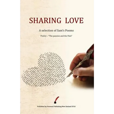 Sharing Love: A selection of Sam's poems