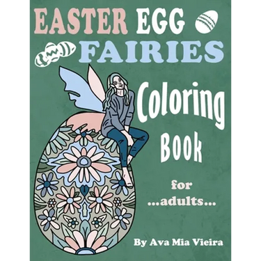 Easter Egg Fairies Coloring Book For Adults: Fun Fairy Art With Whimsical Relaxing Spring Designs