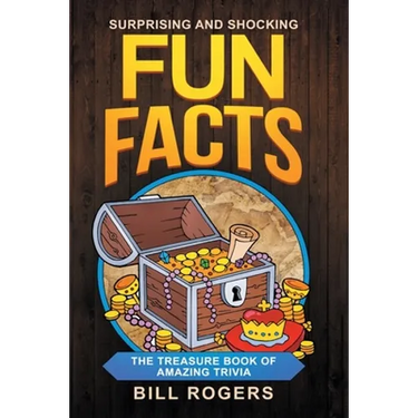 Surprising and Shocking Fun Facts: The Treasure Book of Amazing Trivia: Bonus Travel Trivia Book Included (Trivia Books, Games and Quizzes 1)