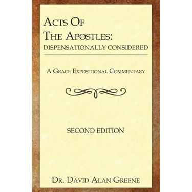 Acts Of The Apostles: Dispensationally Considered