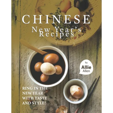 Chinese New Year's Recipes: Ring in the New Year with Taste and Style!