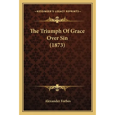 The Triumph Of Grace Over Sin (1873)