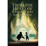 From The Heart of Childhood: Reclaiming Presence for Connection