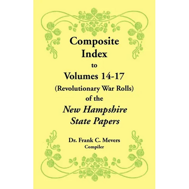 Composite Index to Volumes 14-17 (Revolutionary War Rolls) of the New Hampshire State Papers