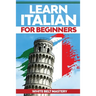 Learn Italian For Beginners: Illustrated step by step guide for complete beginners to understand Italian language from scratch
