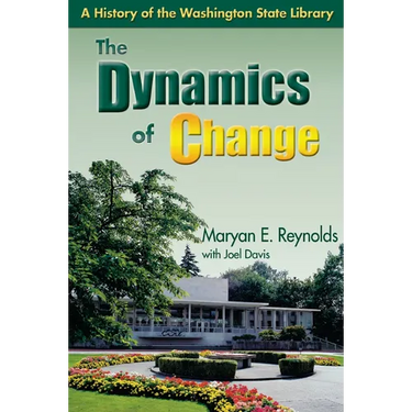 The Dynamics of Change: A History of the Washington State Library