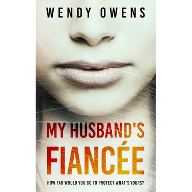 My Husband's Fiancée: A suspenseful psychological thriller novel