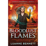 Bloodlust Flames: A totally gripping and heart-pounding urban fantasy adventure