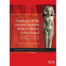 Catalogue of the Ancient Egyptian Stone Sculpture in the Round: Allard Pierson - The Collections of the University of Amsterdam