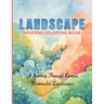 Watercolor Reverse Coloring Book 50 Scenic Landscapes to Complete with Your Imagination: Let Your Imagination Flow with Stunning Watercolor Background