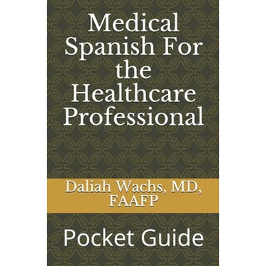 Medical Spanish For the Healthcare Professional: Pocket Guide