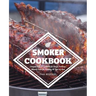Smoker Cookbook: Complete How-To Cookbook for Unique Barbecue, Ultimate Guide for Smoking All Types of Meat