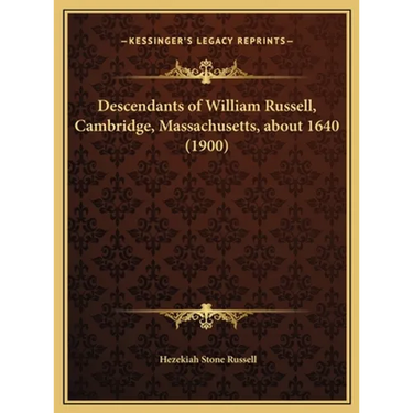 Descendants of William Russell, Cambridge, Massachusetts, about 1640 (1900)