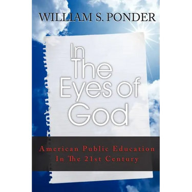 In the Eyes of God: American Public Education in the Twenty-First Century