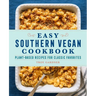 Easy Southern Vegan Cookbook: Plant-Based Recipes for Classic Favorites