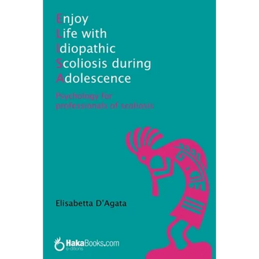 Enjoy life with idiopathic scoliosis during adolescence: Psychology for professionals of scoliosis