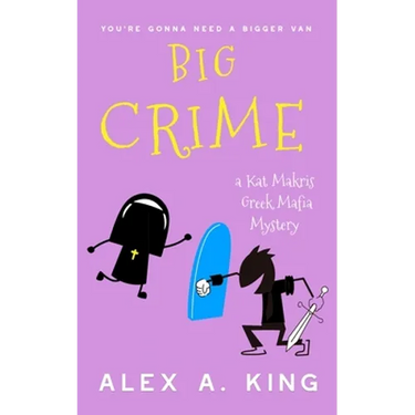 Big Crime: A Kat Makris Greek Mafia Novel