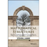 Mathematical Structures for Computer Graphics