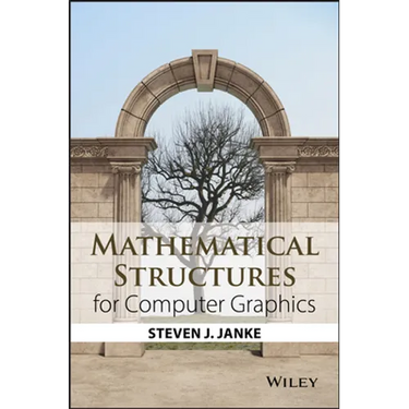 Mathematical Structures for Computer Graphics