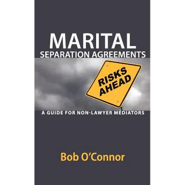 Marital Separation Agreements: A Guide for Non-Lawyer Mediators
