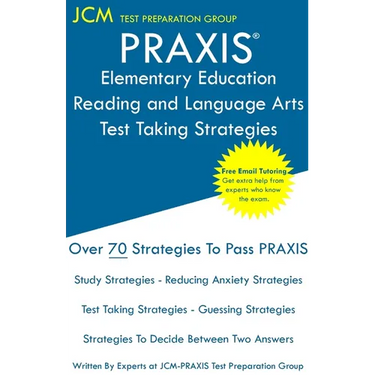 PRAXIS Elementary Education Reading and Language - Test Taking Strategies: PRAXIS 5002 - Free Online Tutoring - New 2020 Edition - The latest strategi