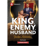 King, Enemy, Husband