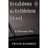 Breakdown on Bethlehem Street: A Christmas Play
