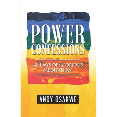 Power Confessions: 40 days of glorious meditation