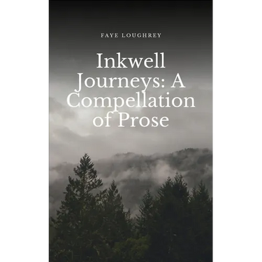 Inkwell Journeys: A Compellation of Prose