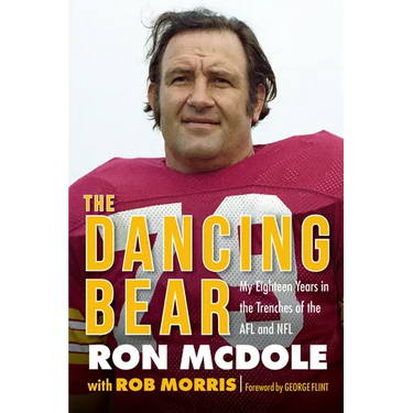 The Dancing Bear: My Eighteen Years in the Trenches of the Afl and NFL