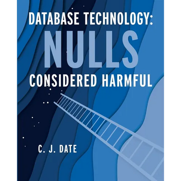 Database Technology: Nulls Considered Harmful