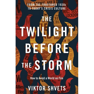 The Twilight Before the Storm: From the Fractured 1930s to Today's Crisis Culture