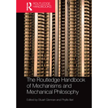 The Routledge Handbook of Mechanisms and Mechanical Philosophy