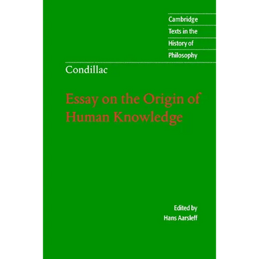 Condillac: Essay on the Origin of Human Knowledge