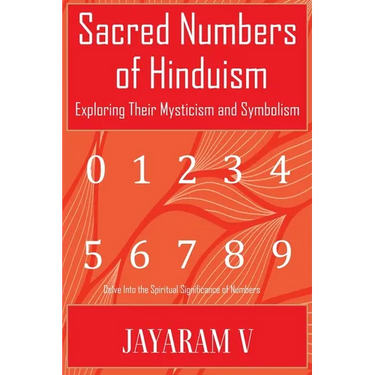 Sacred Numbers of Hinduism: Exploring Their Mysticism and Symbolism