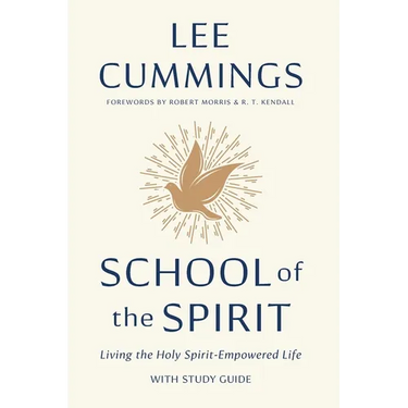 School of the Spirit: Living the Holy Spirit-Empowered Life