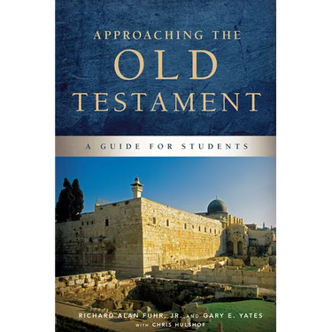 Approaching the Old Testament: A Guide for Students