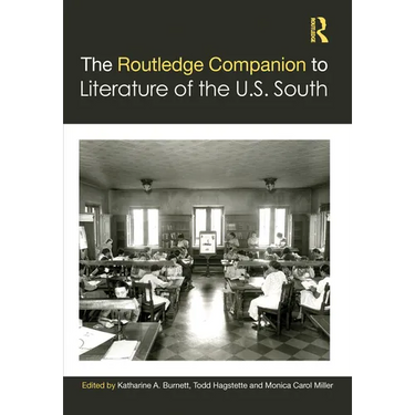 The Routledge Companion to Literature of the U.S. South