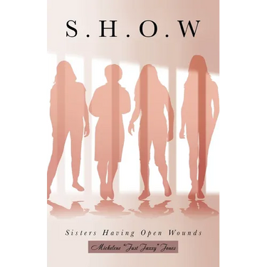 S.H.O.W: Sisters Having Open Wounds