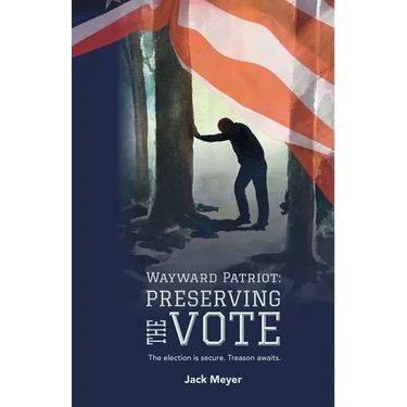 Wayward Patriot: Preserving the Vote