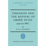 Timoleon and the Revival of Greek Sicily: 344-317 B.C.