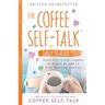 The Coffee Self-Talk Daily Reader #2: More Bite-Sized Nuggets of Magic to Add to Your Morning Routine