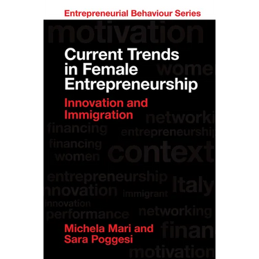 Current Trends in Female Entrepreneurship: Innovation and Immigration