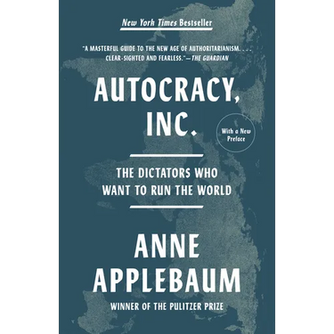 Autocracy, Inc.: The Dictators Who Want to Run the World