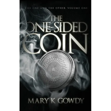 The One-Sided Coin: Volume I (The One and the Other Book One)