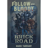 Follow the Bloody Brick Road