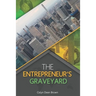 The Entrepreneur's Graveyard