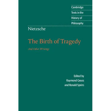 Nietzsche: The Birth of Tragedy and Other Writings